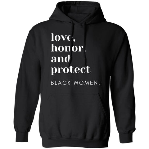 love, honor and protect Black Women Pullover Hoodie - Expressions Of Blackness